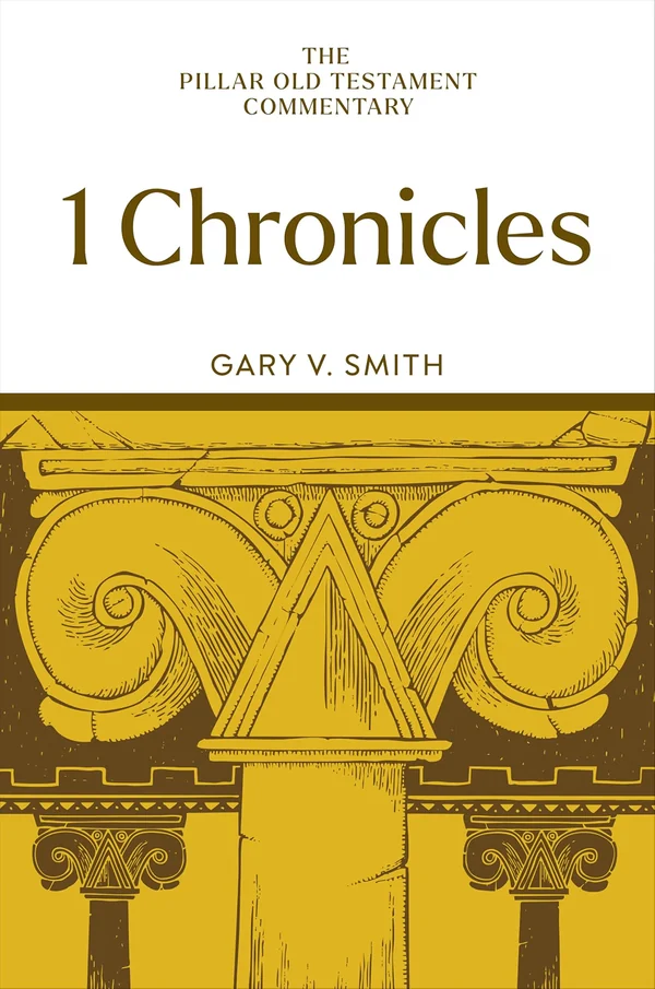 1 Chronicles by Gary V. Smith · Pillar Old Testament Commentary