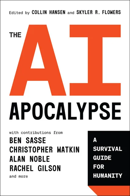 The AI Apocalypse by Collin Hansen