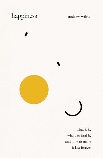 Happiness by Andrew Wilson