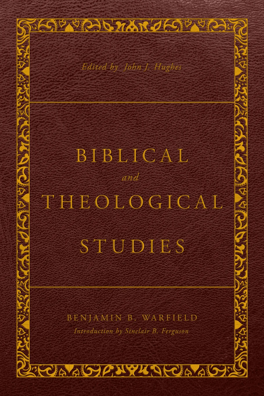 Biblical and Theological Studies by Benjamin B. Warfield