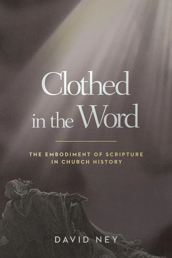 Clothed in the Word by David Ney