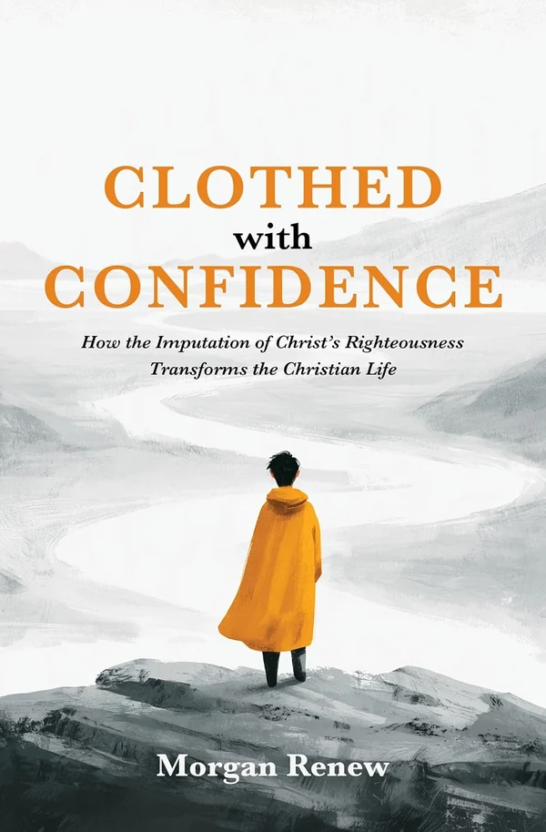 Clothed with Confidence by Morgan Renew