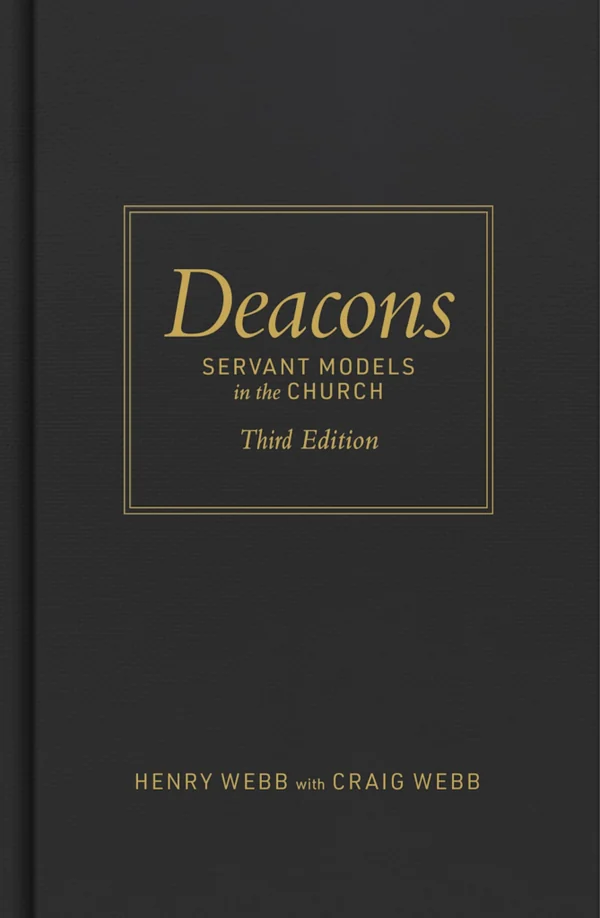 Deacons, Third Edition by Henry Webb & Craig Webb