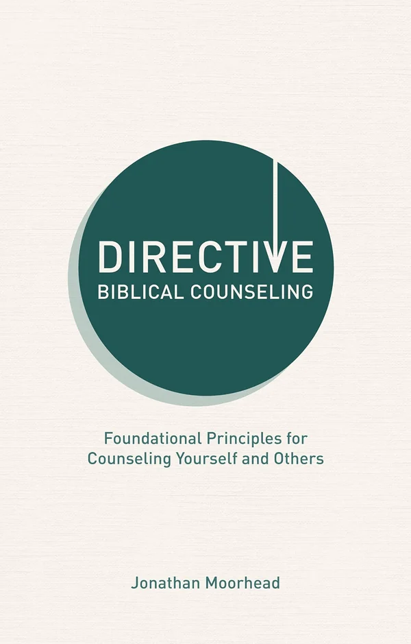 Directive Biblical Counseling by Jonathan Moorhead