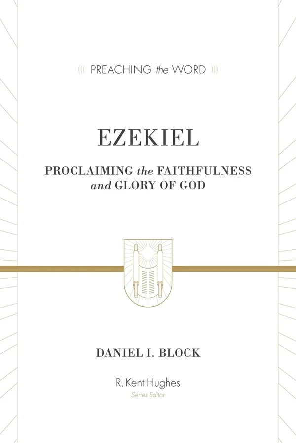 Ezekiel by Daniel I. Block · Preaching the Word