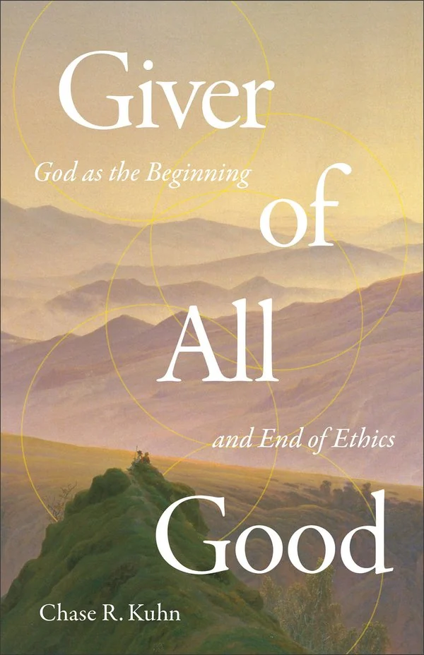 Giver of All Good by Chase R. Kuhn