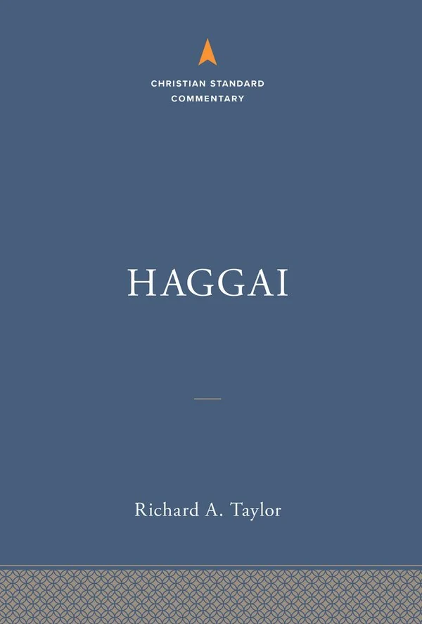 Haggai by Richard A. Taylor · Christian Standard Commentary