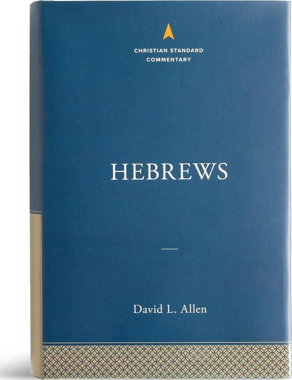Hebrews by David L. Allen · Christian Standard Commentary