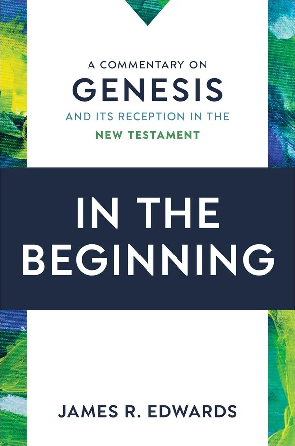In the Beginning by James R. Edwards