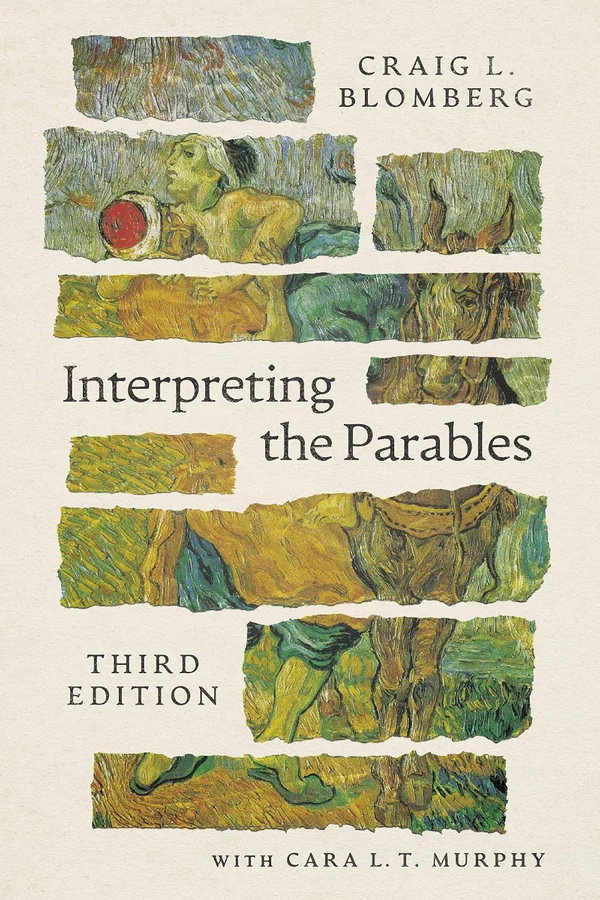 Interpreting the Parables by Craig L. Blomberg with Cara L. T. Murphy