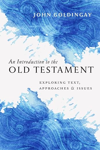 An Introduction to the OT by John Goldingay