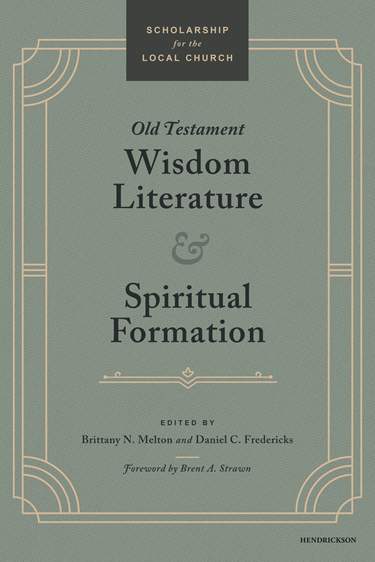 Old Testament Wisdom Literature and Spiritual Formation
