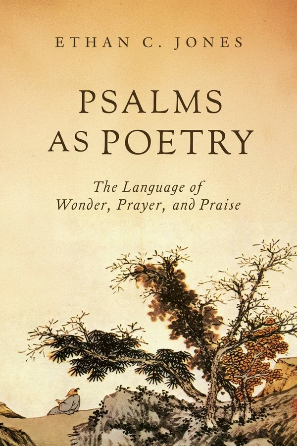 Psalms as Poetry by Ethan C. Jones