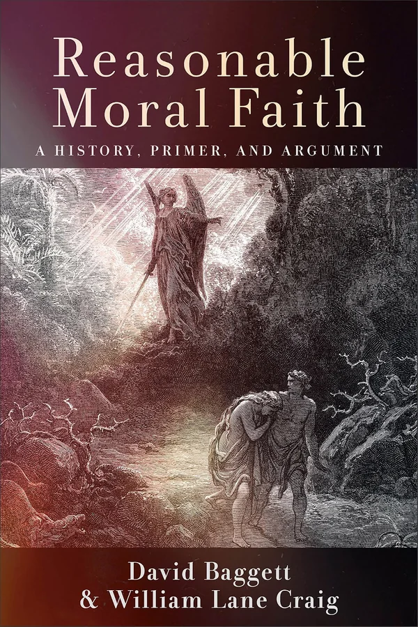 Reasonable Moral Faith by David Baggett, William Lane Craig