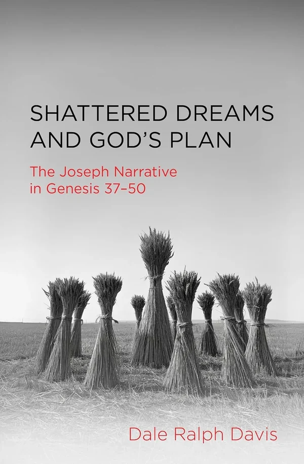 Shattered Dreams and God's Plan by Dale Ralph Davis
