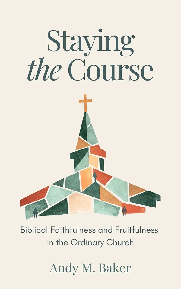 Staying the Course by Andy Baker