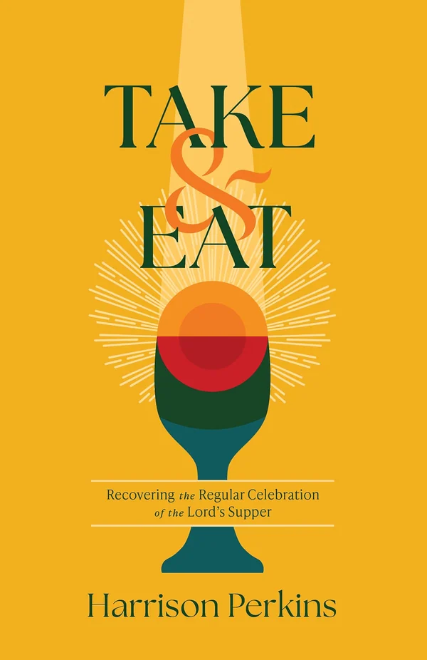 Take and Eat by Harrison Perkins