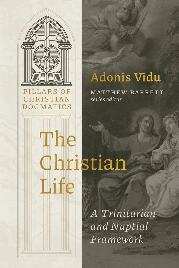 The Christian Life by Adonis Vidu