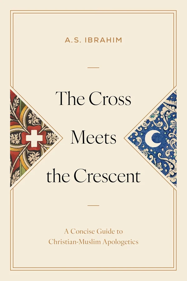 The Cross Meets the Crescent by Ayman S. Ibrahim