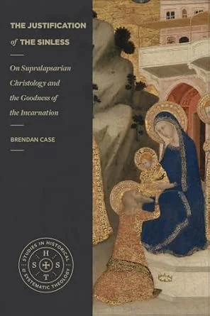 The Justification of the Sinless by Brendan Case