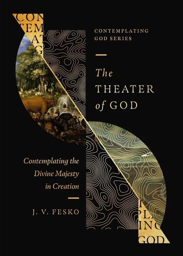 The Theater of God by J. V. Fesko