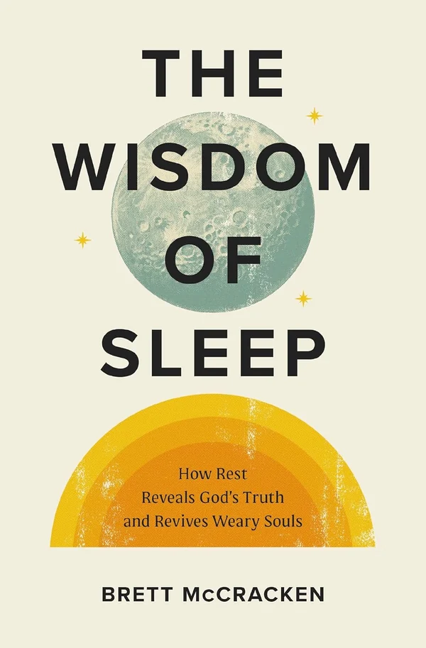 The Wisdom of Sleep by Brett McCracken