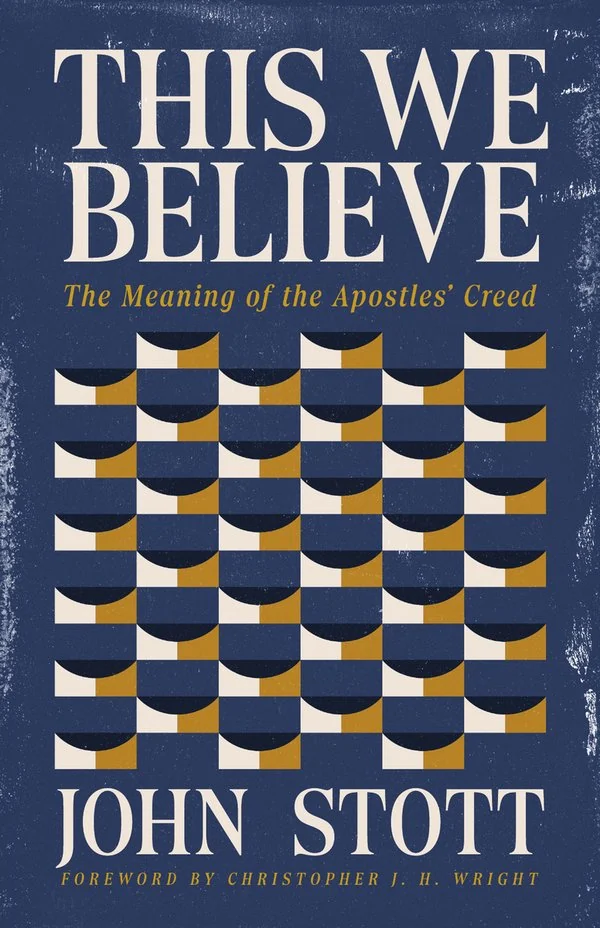 This We Believe by John Stott